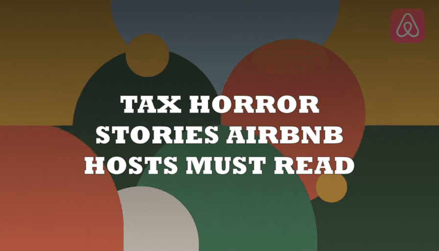Airbnb Host Tax Horror Stories and How to Avoid Them