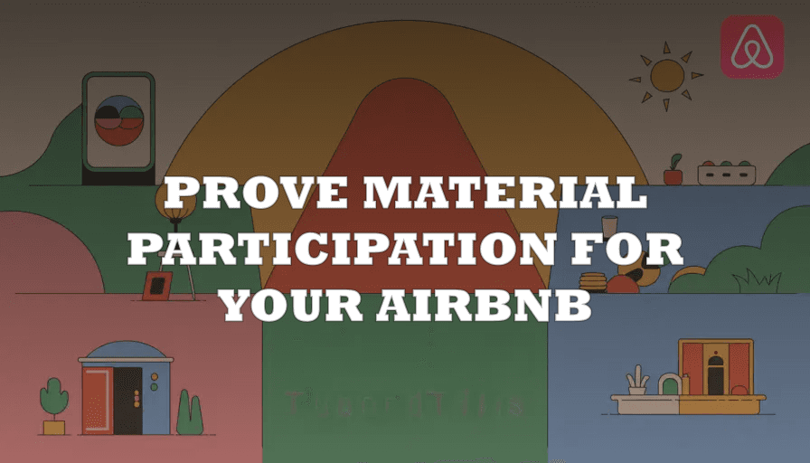 How to Prove Material Participation for Your Airbnb and Why It Matters for Taxes