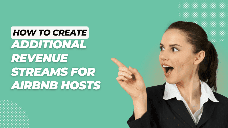 Creating Additional Revenue Streams for Airbnb Hosts