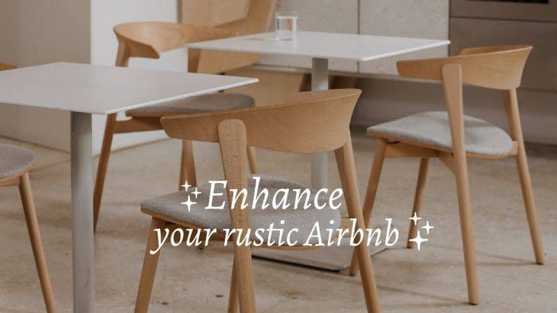 Enhance your Rustic Airbnb Experience