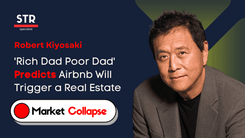Robert Kiyosaki of Rich Dad Poor Dad Predicts Airbnb Will Trigger a Real Estate Market Collapse
