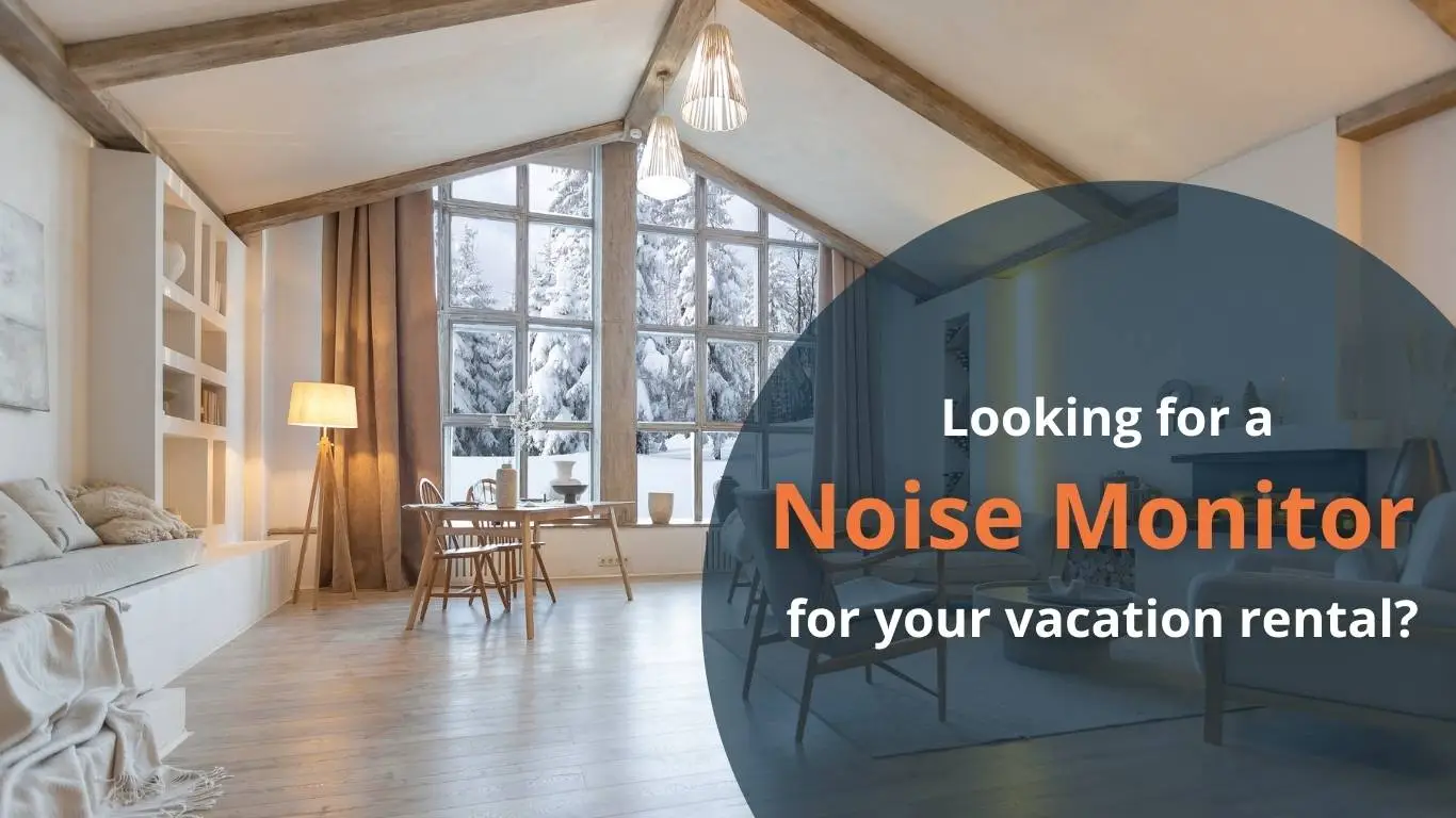 Looking for a noise monitor for your vacation rental?