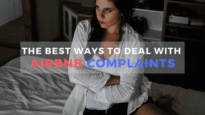 The Most Common Airbnb Complaints And How To Deal With Them!