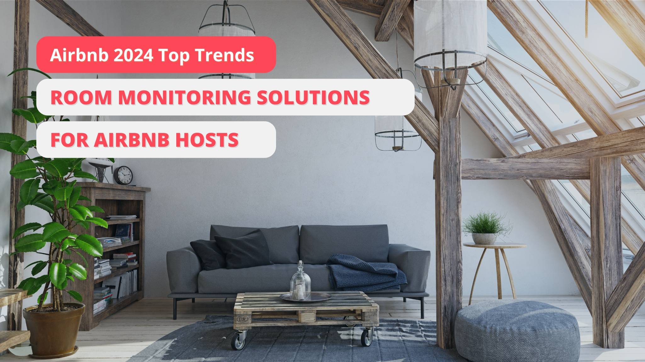 Airbnb 2024 Top Trends Room Monitoring Solutions for Airbnb Hosts