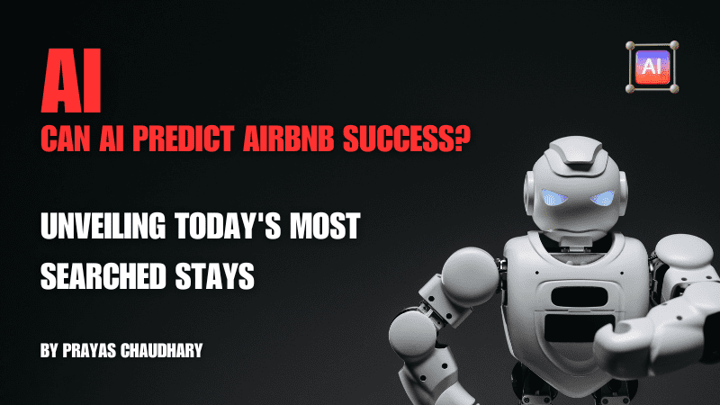 Airbnb Hosting A robot with the words "AI Predict Airbnb" can predict AI success uncovering today's most searched stays.