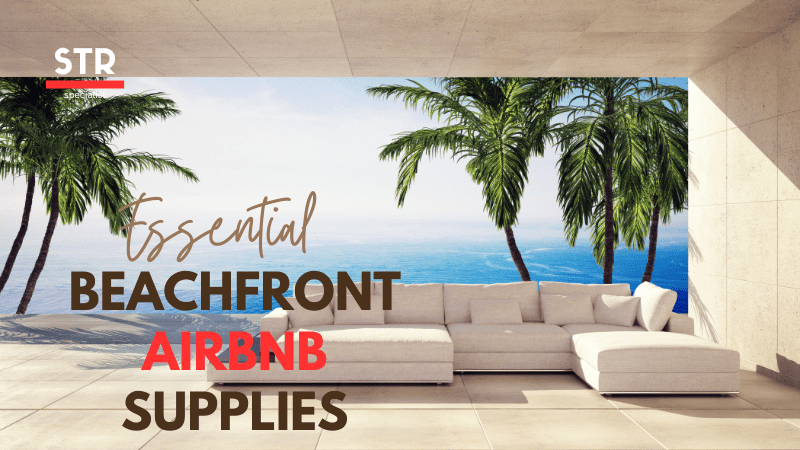 https://strspecialist.com/wp-content/uploads/Essential-Beachfront-Airbnb-Supplies-Your-Ultimate-8-Item-Checklist.png