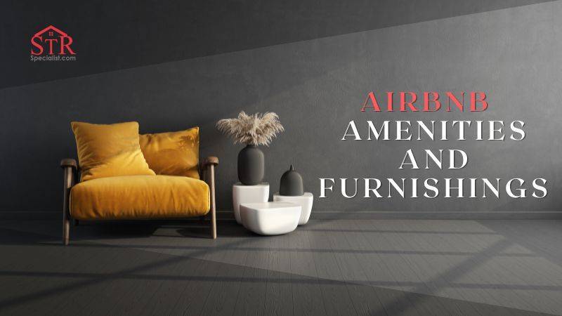 Furnishing Your Airbnb Property A Comprehensive Amenities and Furnishings List
