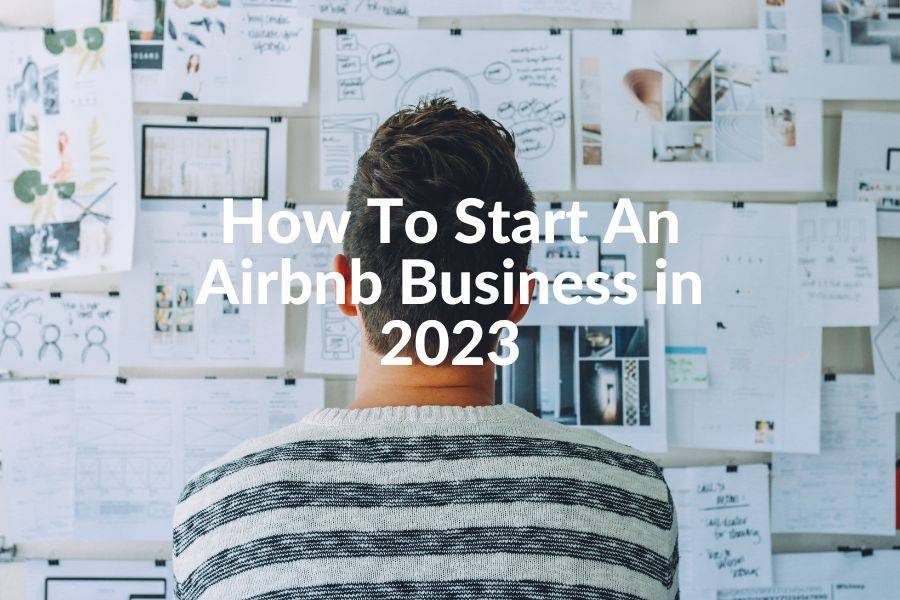 How To Start An Airbnb in 2023