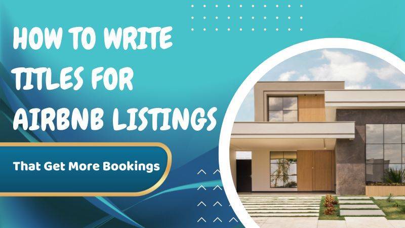 How to Write Titles for Airbnb Listings That Get More Bookings