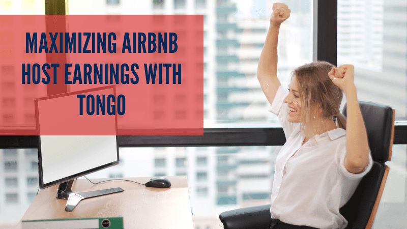 Airbnb Hosting Maximizing Airbnb Host Earnings with Tongo: A Comprehensive Guide