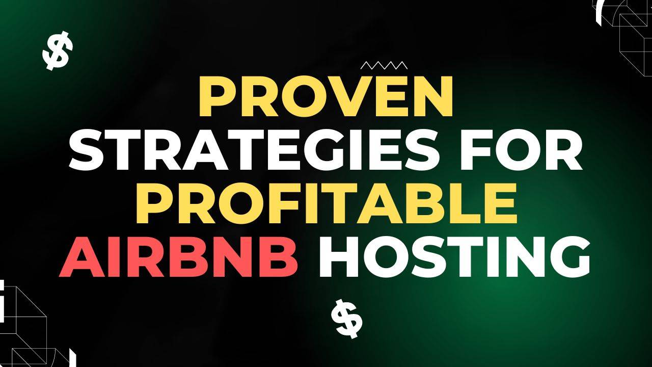 Proven Strategies for Profitable Airbnb Hosting